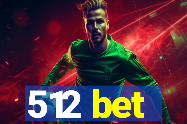 512 bet